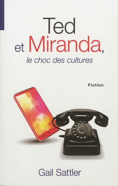 Ted et Miranda, le choc des cultures