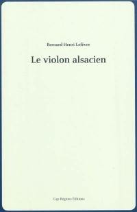 Le violon alsacien : voyage à travers la mémoire d'une famille d'optants (1870-1911)