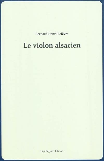 Le violon alsacien : voyage à travers la mémoire d'une famille d'optants (1870-1911)