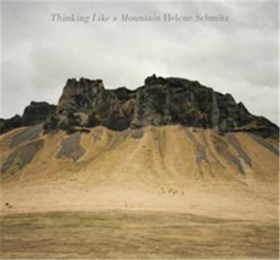 Helene Schmitz : Thinking Like a Mountain