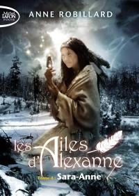 Les ailes d'Alexanne. Vol. 4. Sara-Anne