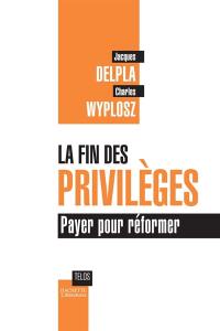 La fin des privilèges : payer pour réformer