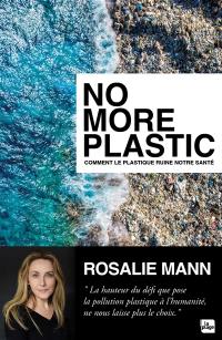 No more plastic : comment le plastique ruine notre santé