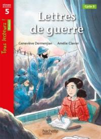 Lettres de guerre : cycle 3, niveau de lecture 5