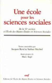 Une école pour les sciences sociales : de la VIe section à l'Ecole des hautes études en sciences sociales