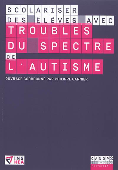 Scolariser des élèves avec troubles du spectre de l'autisme