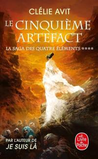 La saga des quatre éléments. Vol. 4. Le cinquième artefact