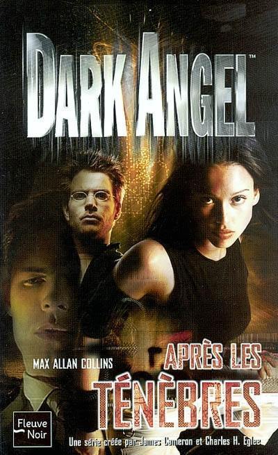 Dark Angel. Vol. 3. Après les ténèbres