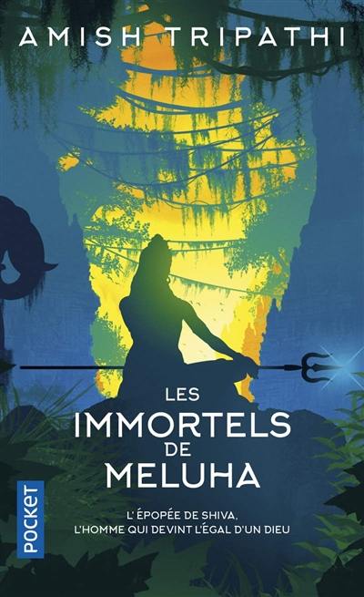 La trilogie de Shiva. Vol. 1. Les immortels de Meluha