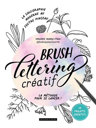 Brush lettering créatif : la calligraphie moderne au feutre pinceau : la méthode pour se lancer !