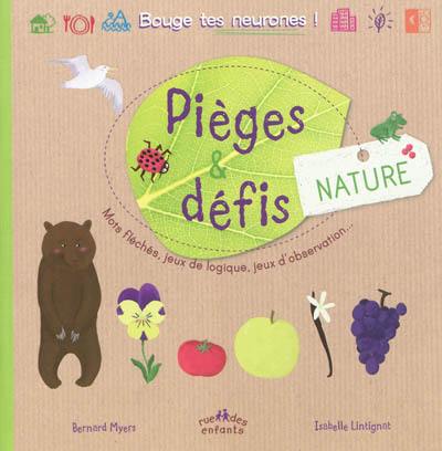 Pièges et défis : nature : mots fléchés, jeux de logique, jeux d'observation...