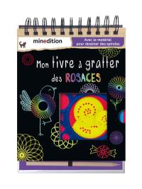 Mon livre à gratter des rosaces