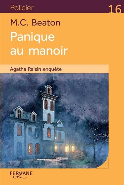 Agatha Raisin enquête. Panique au manoir