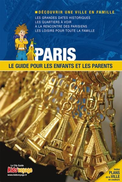 Paris : le guide pour les enfants et les parents