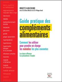 Guide pratique des compléments alimentaires : comment les utiliser pour prendre en charge les maladies les plus courantes