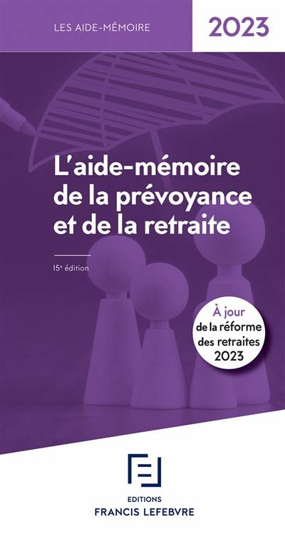 L'aide-mémoire de la prévoyance et de la retraite : 2023