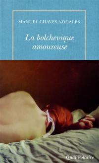 La bolchevique amoureuse : et autres récits