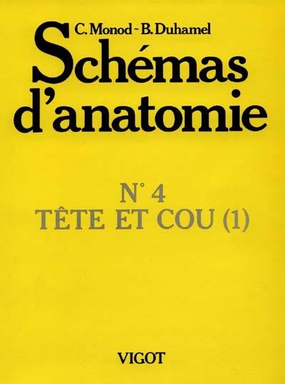 Schémas d'anatomie. Vol. 4. Tête et cou : 1ère partie