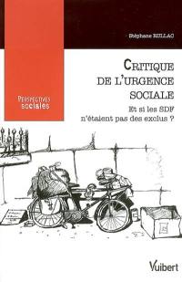 Critique de l'urgence sociale : et si les SDF n'étaient pas des exclus ?