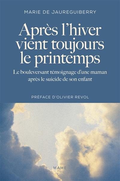 Après l'hiver vient toujours le printemps : le bouleversant témoignage d'une maman après le suicide de son enfant