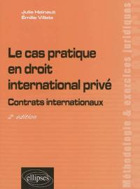 Le cas pratique en droit international privé : contrats internationaux