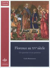 Florence au XVe siècle : un quartier et ses peintres