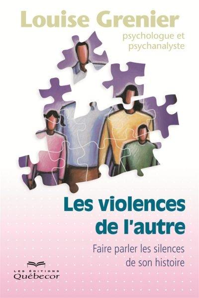 Les violences de l'autre : faire parler les silences de son histoire