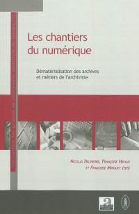 Les chantiers du numérique : dématérialisation des archives et métiers de l'archiviste