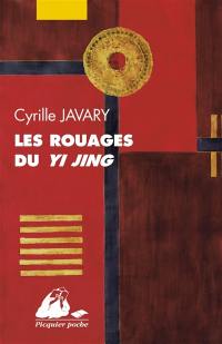 Les rouages du Yi jing : éléments pour une lecture raisonnable du Classique des changements