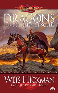 La guerre des âmes. Vol. 1. Dragons d'un coucher de soleil