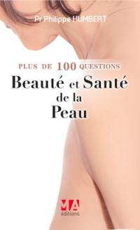 Plus de 100 questions beauté et santé de la peau