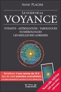 Le guide de la voyance : voyants, astrologues, tarologues, numérologues, les meilleures adresses