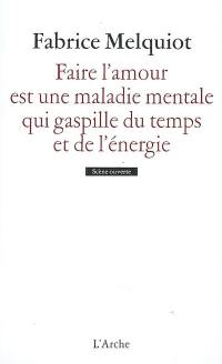 Faire l'amour est une maladie mentale qui gaspille du temps et de l'énergie