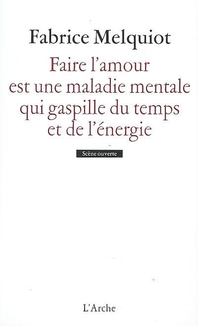 Faire l'amour est une maladie mentale qui gaspille du temps et de l'énergie