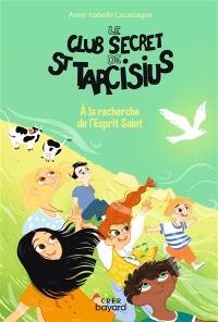 Le club secret de saint Tarcisius. Vol. 4. A la recherche de l'Esprit Saint