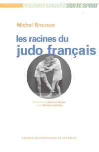 Les racines du judo français : histoire d'une culture sportive