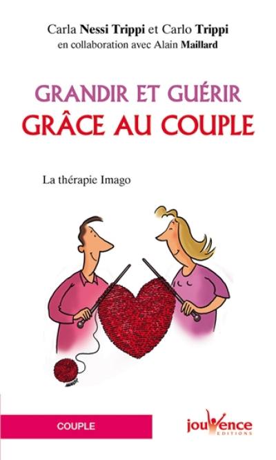 Grandir et guérir grâce au couple : la thérapie Imago