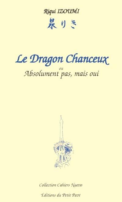 Le dragon chanceux ou Absolument pas, mais oui