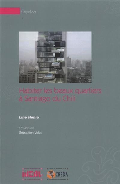 Habiter les beaux quartiers à Santiago du Chili