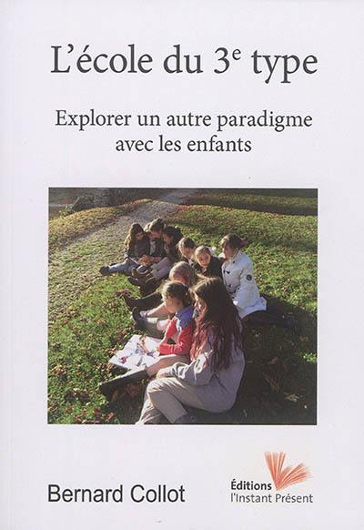 L'école du 3e type : explorer un nouveau paradigme avec les enfants