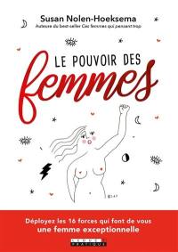 Le pouvoir des femmes : reconnaître et exploiter son plein potentiel féminin