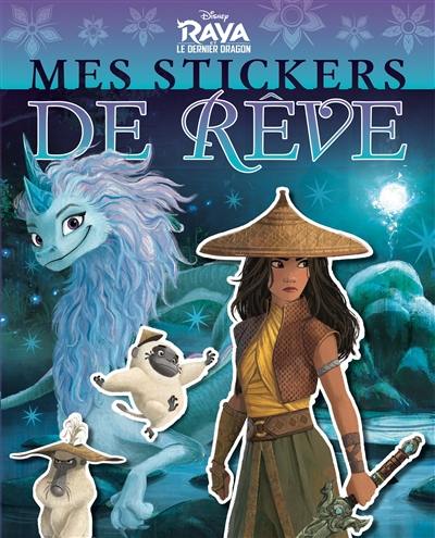 Raya et le dernier dragon : mes stickers de rêve