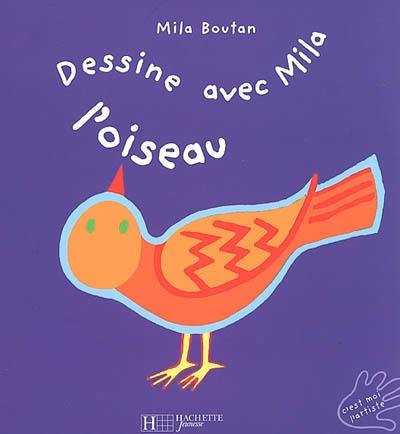 Dessine avec Mila l'oiseau