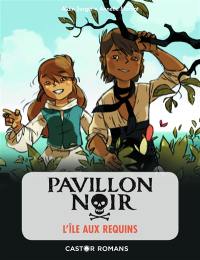 Pavillon noir. Vol. 3. L'île aux requins