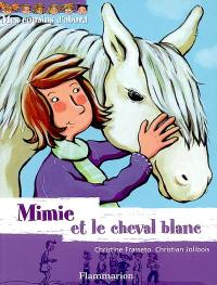 Mes copains d'abord. Vol. 5. Mimi et le cheval blanc