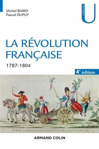 La Révolution française : dynamique et ruptures, 1787-1804