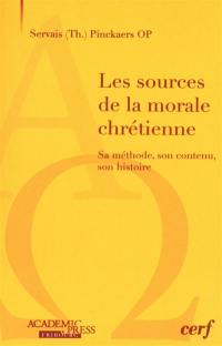 Les sources de la morale chrétienne : sa méthode, son contenu, son histoire