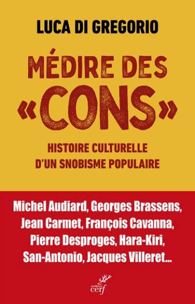 Médire des cons : histoire culturelle d'un snobisme populaire