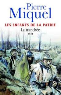 Les enfants de la Patrie. Vol. 2. La tranchée