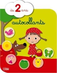 Le Petit Chaperon rouge : autocollants : dès 2 ans